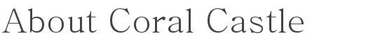 About Coral Castle, summary, authors, overview